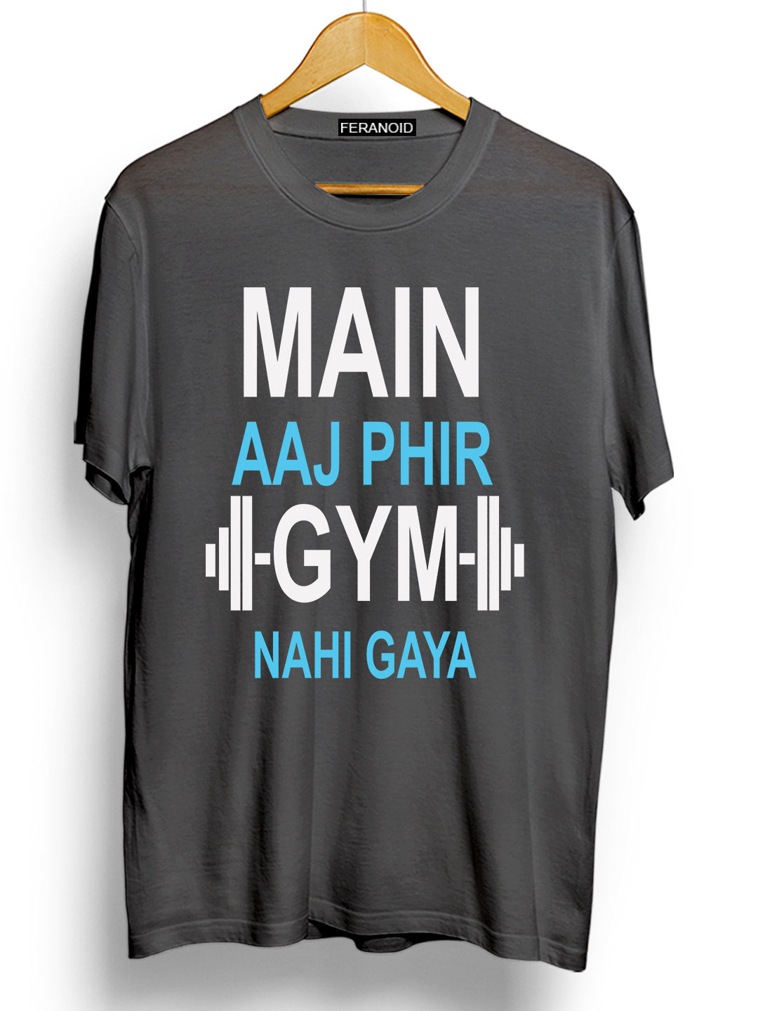 MAIN AAJ PHIR GYM NAHI GAYA T-SHIRT