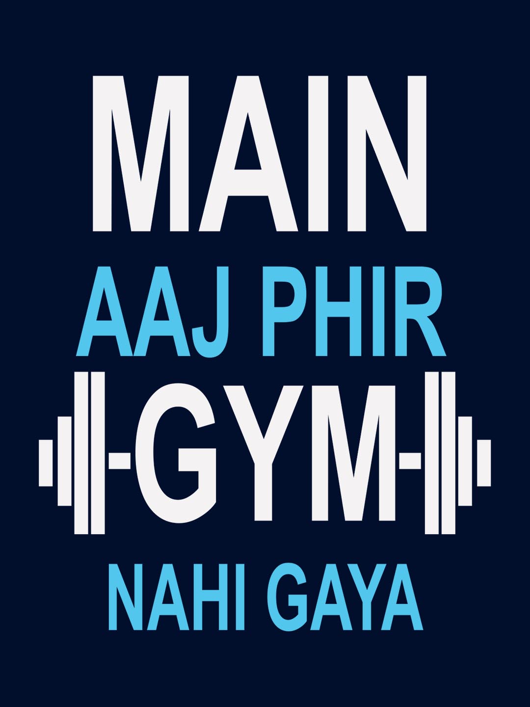 Main Aaj Phir Gym Nahi Gaya T-Shirt