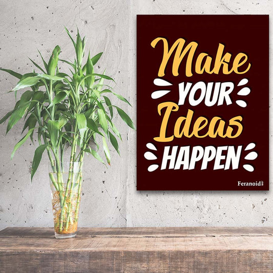 MAKE YOUR IDEAS HAPPEN POSTER