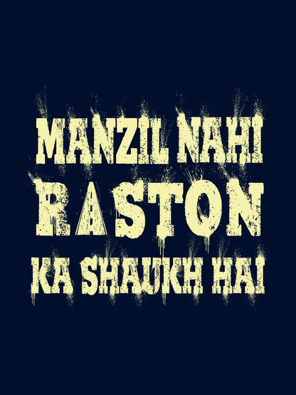 Manzil Nahi Raston Ka Shauk Hai Blue T-Shirt