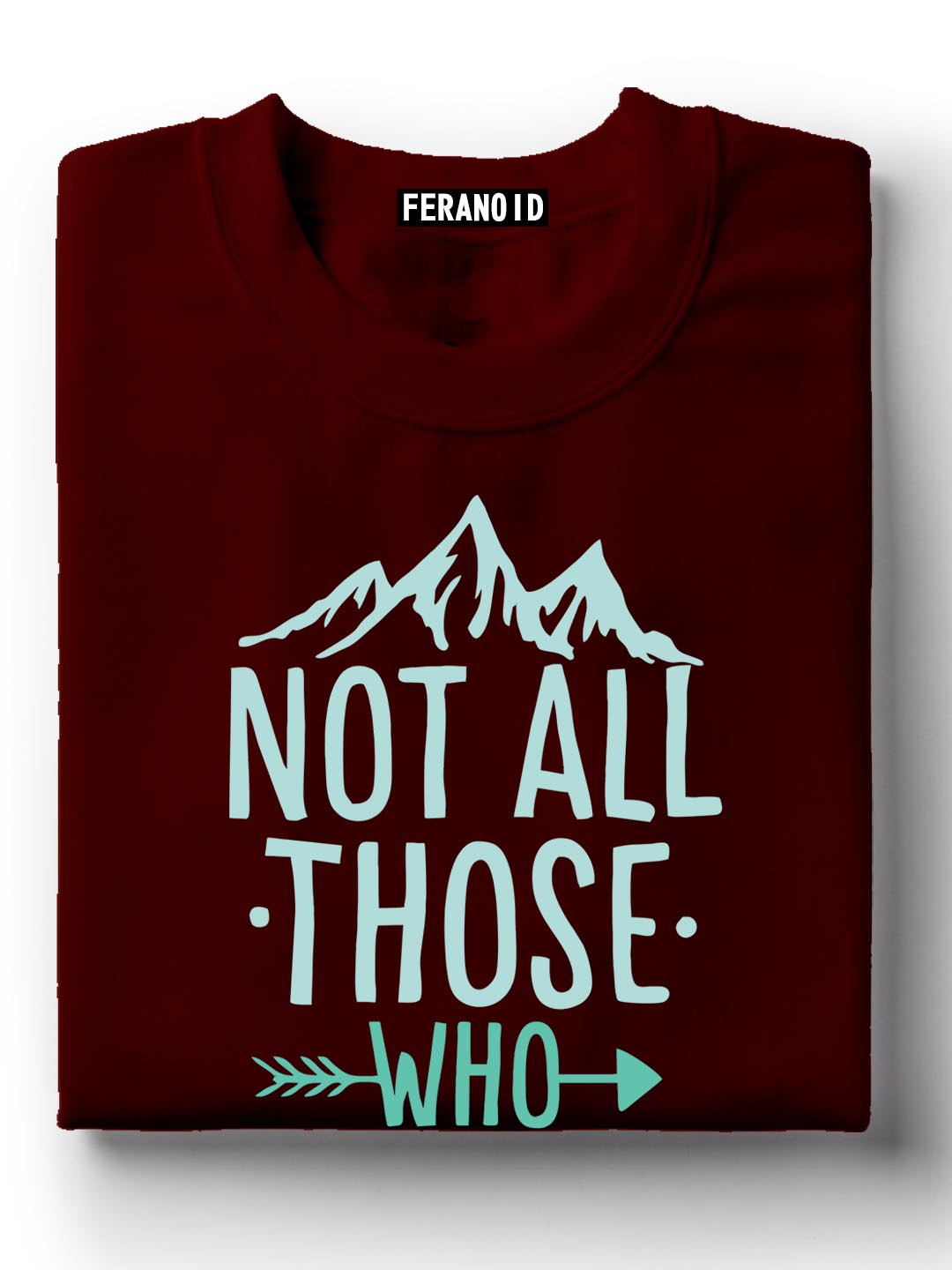 Not All Those Who Wander T-Shirt
