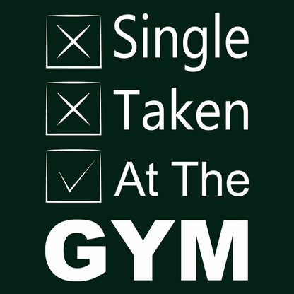 Single Taken At The Gym Black T-Shirt