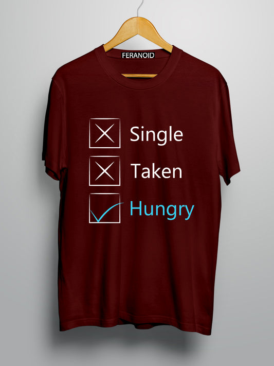 SINGLE TAKEN HUNGRY MAROON HALF SLEEVE T-SHIRT