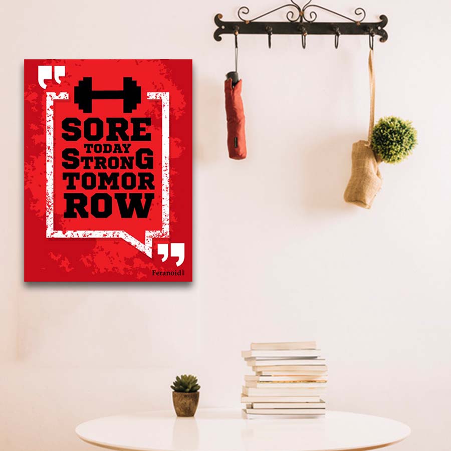 SORE TODAY STRONG TOMORROW POSTER