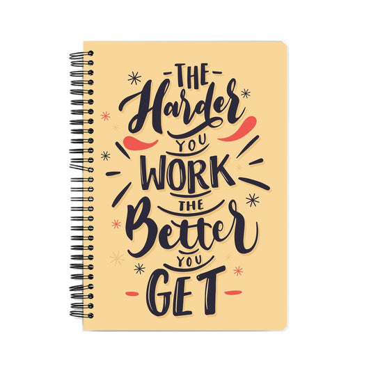 THE HARDER YOU WORK NOTEBOOK