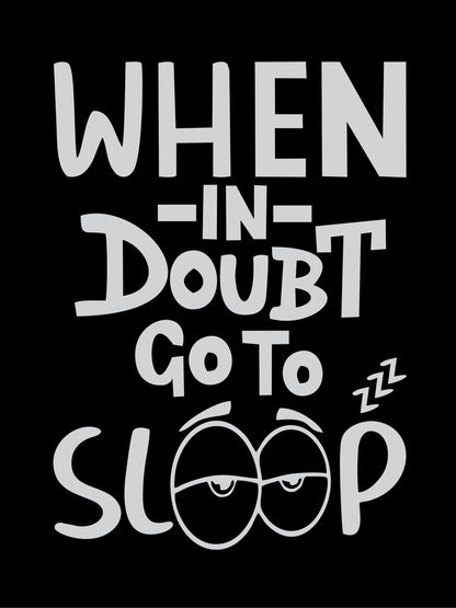When In Doubt Go To Sleep Black T-Shirt