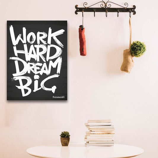 WORK HARD DREAM BIG POSTER